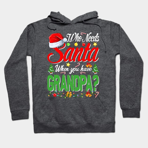 Who Needs Santa When You Have Grandpa Christmas Hoodie by intelus